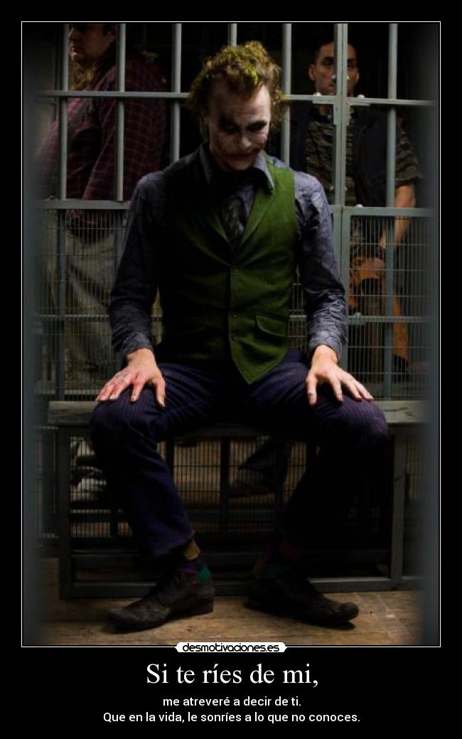 Si te ríes de mi, - 