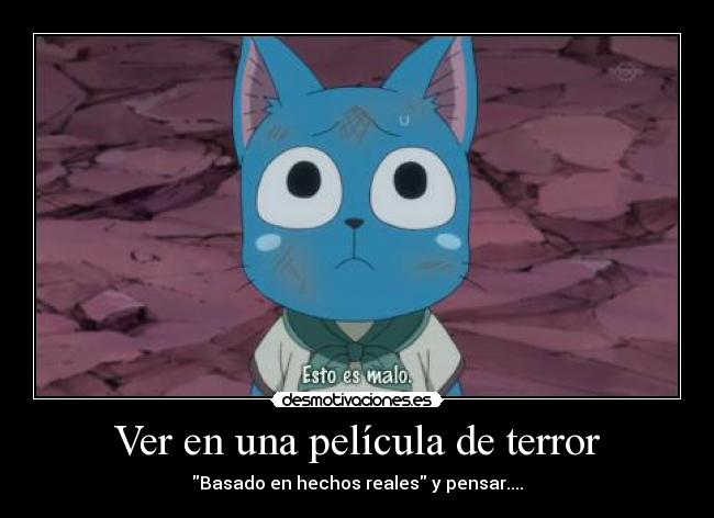 Ver en una película de terror - Basado en hechos reales y pensar....