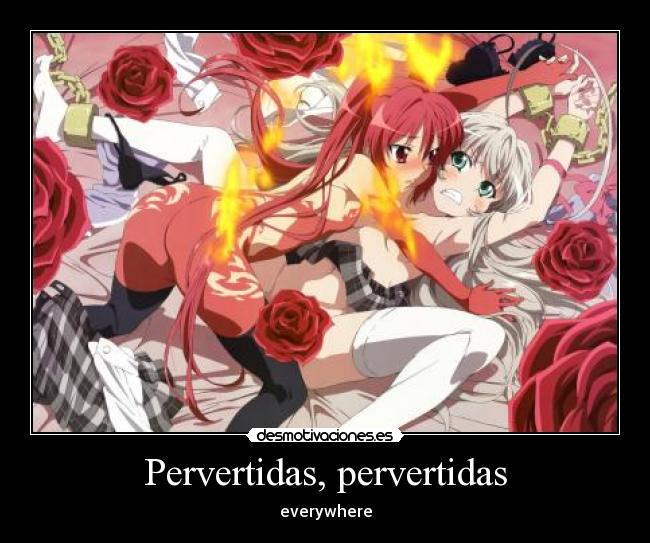Pervertidas, pervertidas - everywhere
