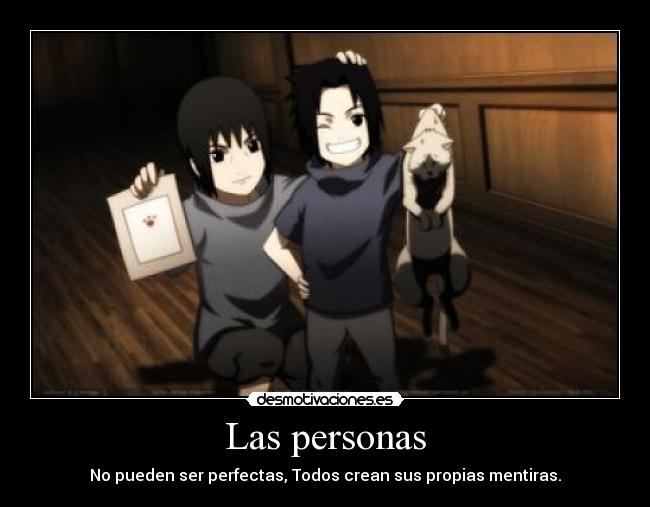 Las personas - No pueden ser perfectas, Todos crean sus propias mentiras.