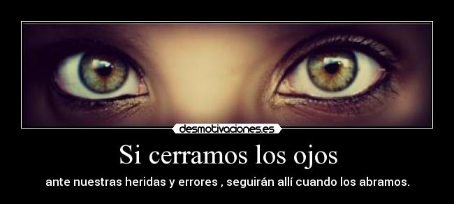 Si cerramos los ojos -