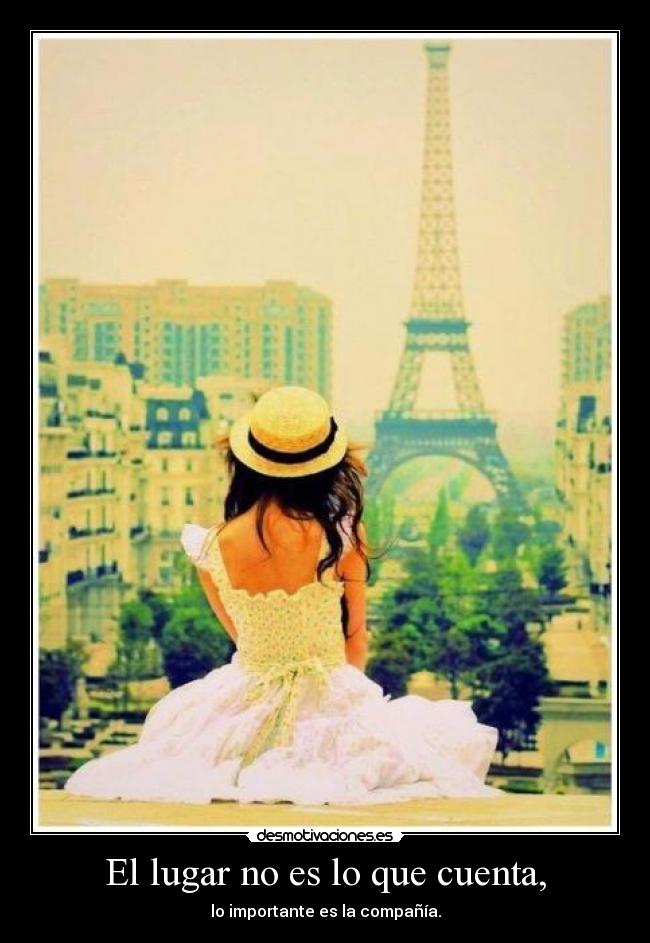 El lugar no es lo que cuenta, -