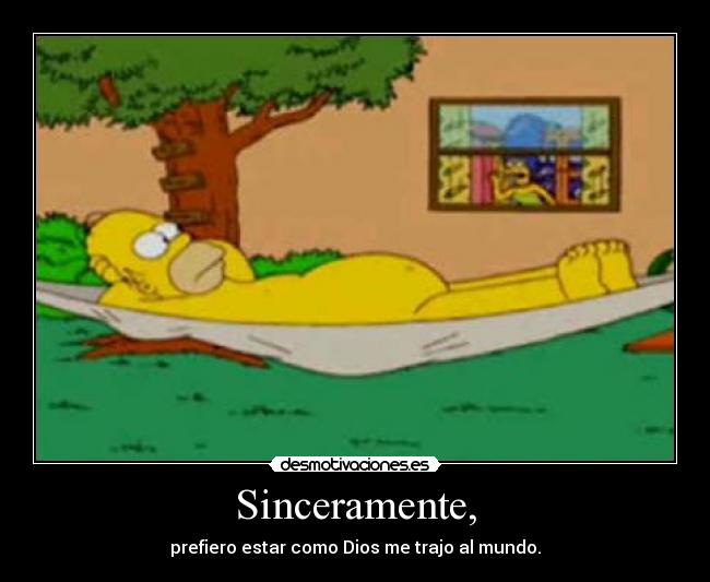 Sinceramente, -