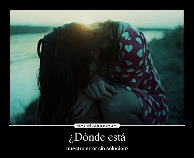 ¿Dónde está - nuestro error sin solución?