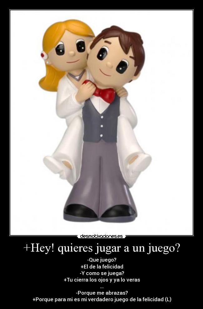 +Hey! quieres jugar a un juego? - 