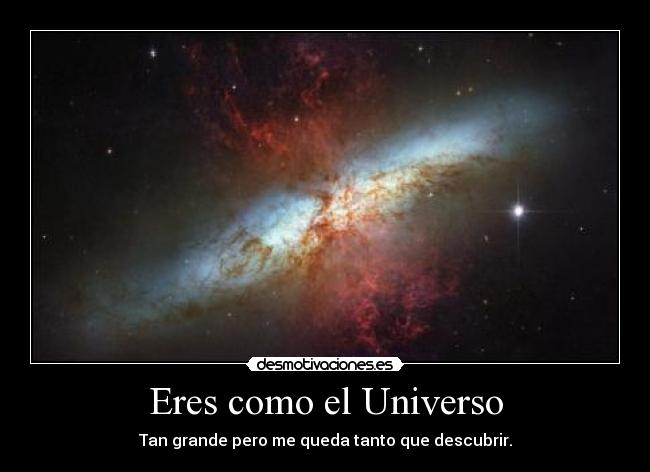 Eres como el Universo -