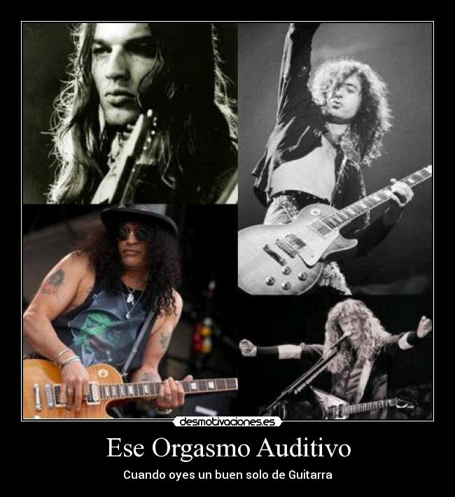 Ese Orgasmo Auditivo - Cuando oyes un buen solo de Guitarra