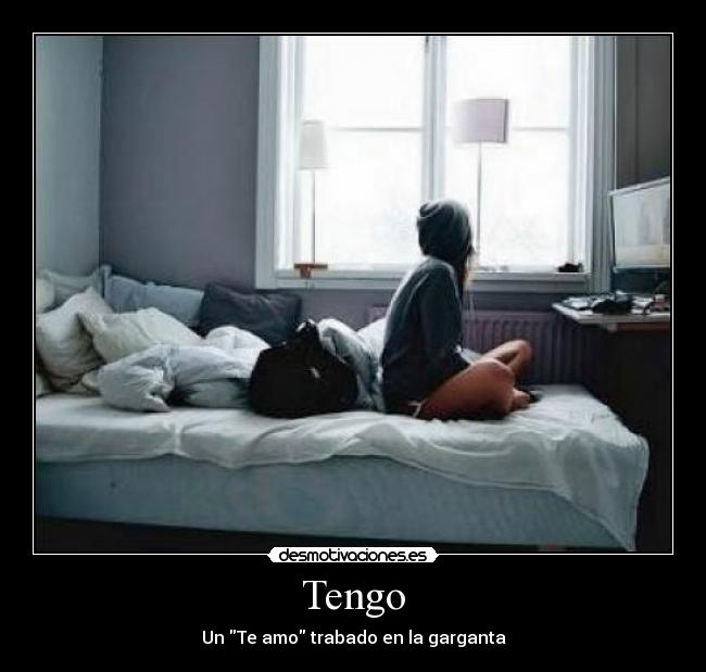 Tengo - Un Te amo trabado en la garganta