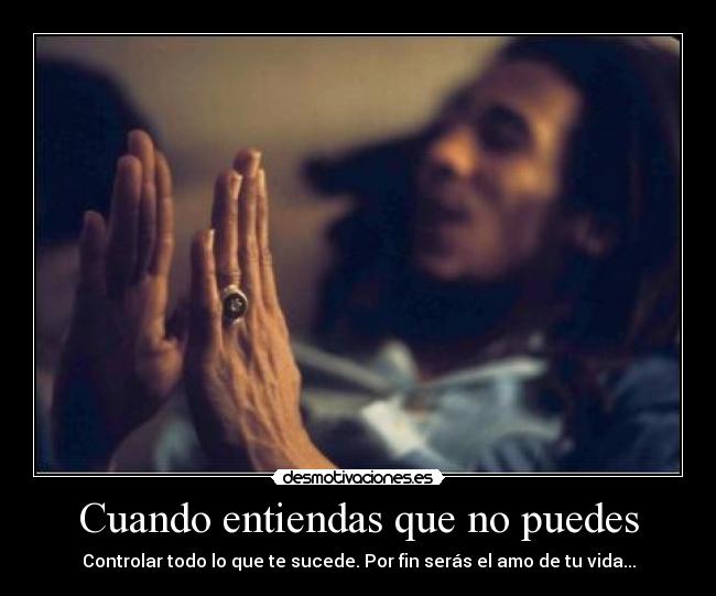 Cuando entiendas que no puedes - 