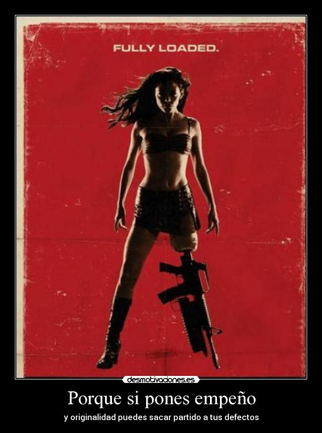 Porque si pones empeño - y originalidad puedes sacar partido a tus defectos