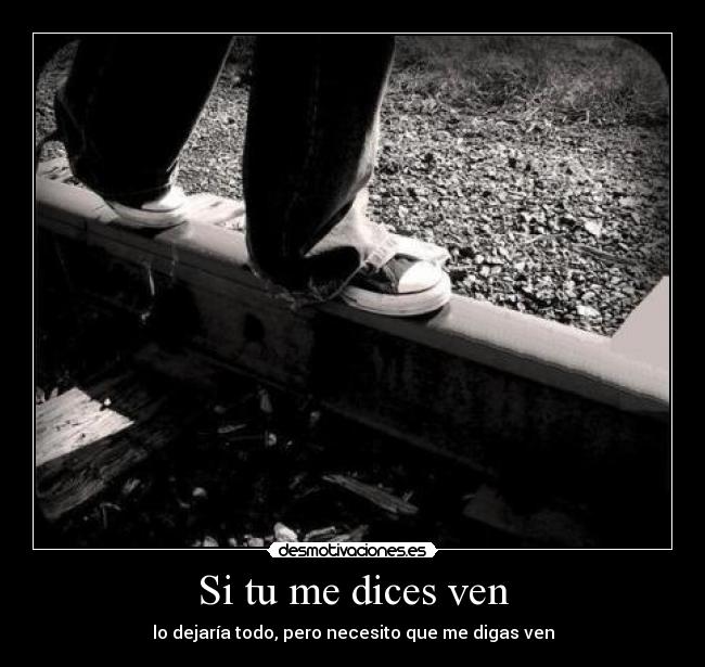Si tu me dices ven -