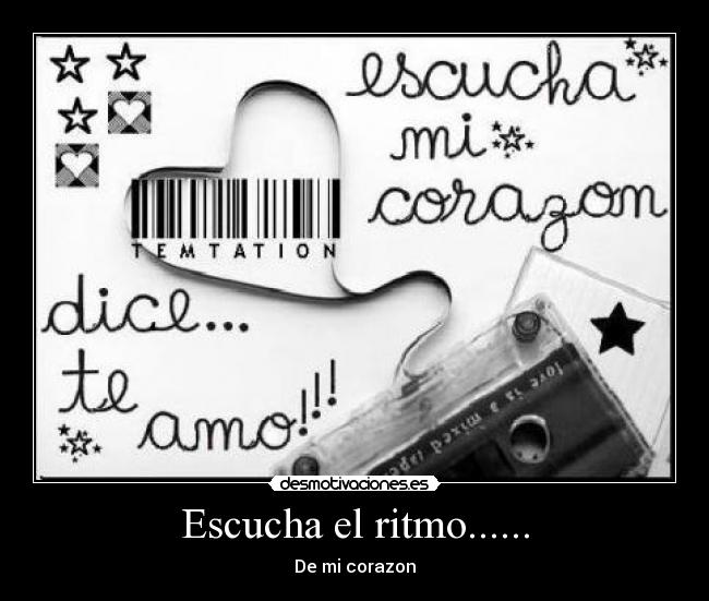 Escucha el ritmo...... -