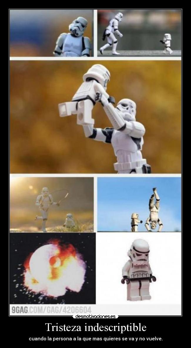 Tristeza indescriptible - cuando la persona a la que mas quieres se va y no vuelve.