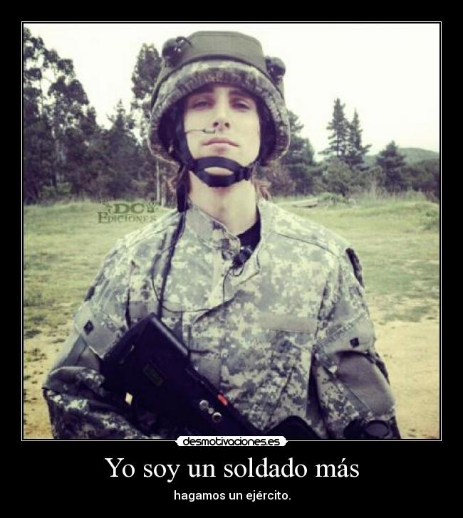Yo soy un soldado más -