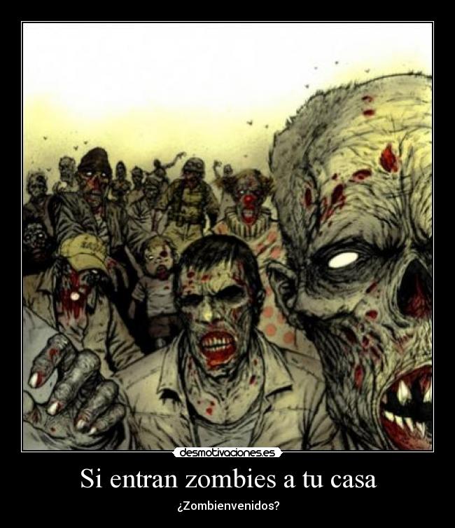 Si entran zombies a tu casa - ¿Zombienvenidos?
