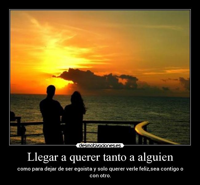 Llegar a querer tanto a alguien -