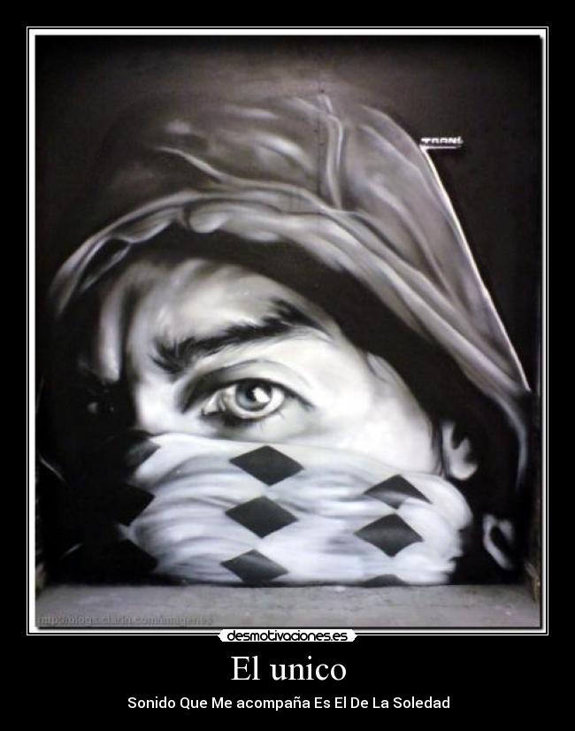 El unico - Sonido Que Me acompaña Es El De La Soledad
