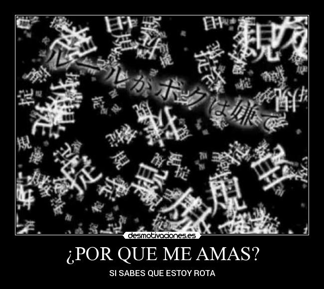 ¿POR QUE ME AMAS? -