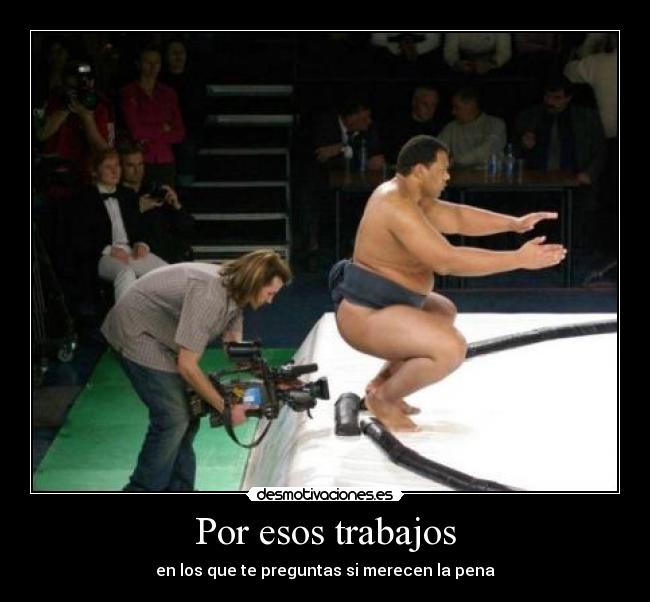 Por esos trabajos - 