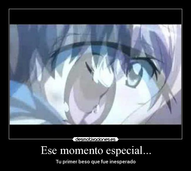 Ese momento especial... - 