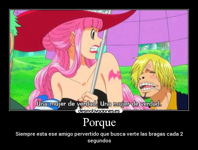 Porque - Siempre esta ese amigo pervertido que busca verte las bragas cada 2 segundos