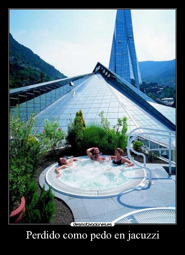 Perdido como pedo en jacuzzi - 