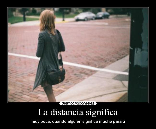 La distancia significa -