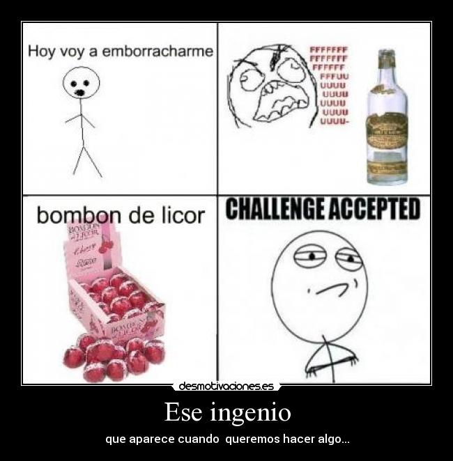 Ese ingenio -