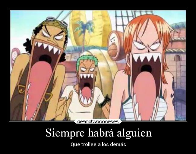 Siempre habrá alguien - Que trollee a los demás