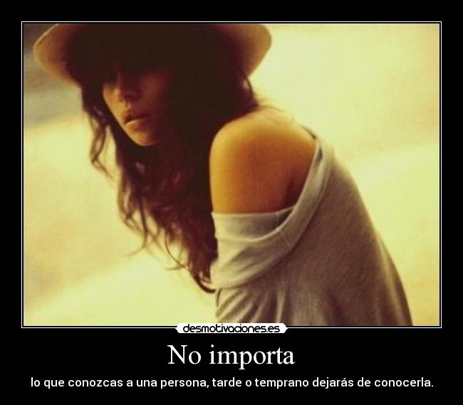 No importa -