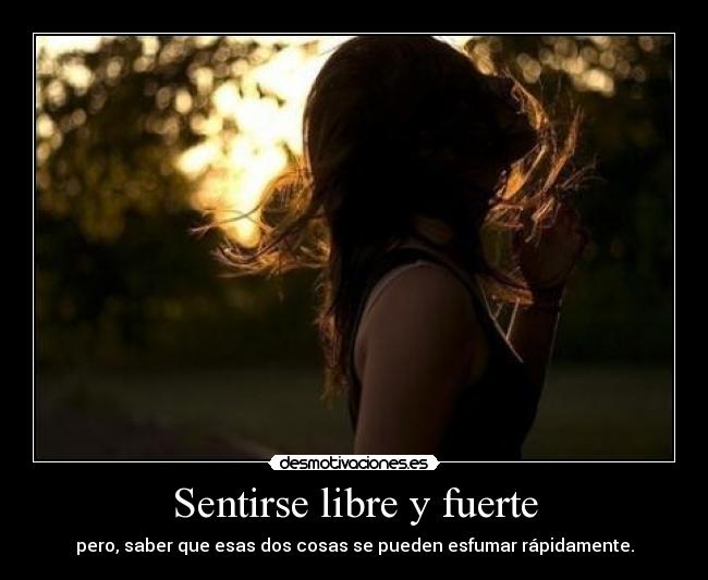 Sentirse libre y fuerte - 