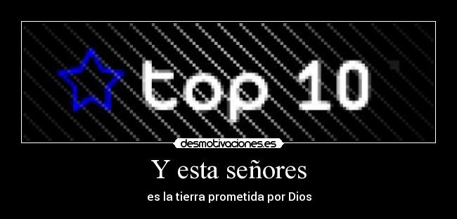 Y esta señores - es la tierra prometida por Dios