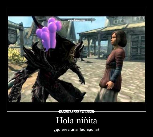 Hola niñita - ¿quieres una flechipolla?