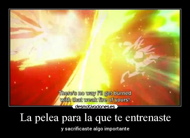 La pelea para la que te entrenaste - y sacrificaste algo importante