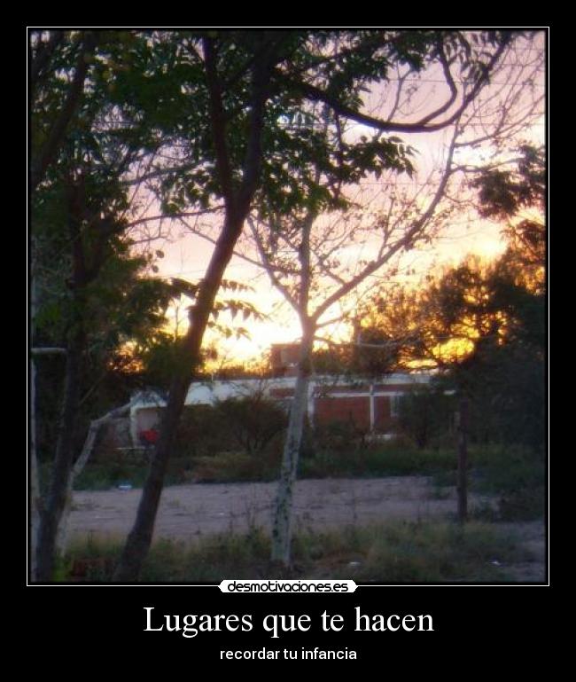 Lugares que te hacen - recordar tu infancia