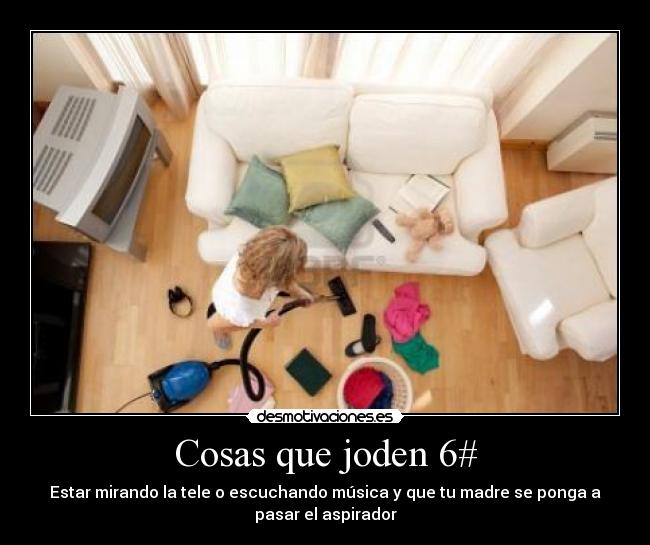 Cosas que joden 6# - 