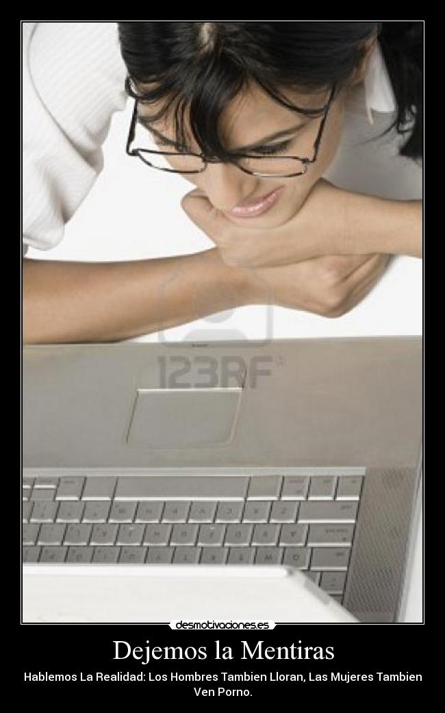 Dejemos la Mentiras - Hablemos La Realidad: Los Hombres Tambien Lloran, Las Mujeres Tambien
Ven Porno.