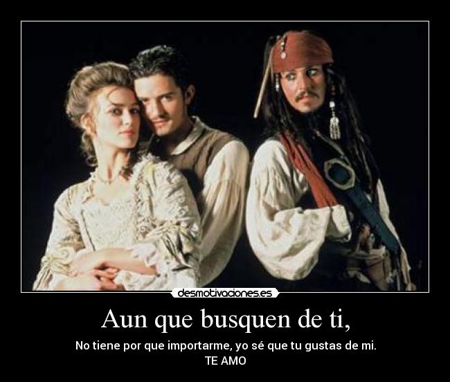 Aun que busquen de ti, -