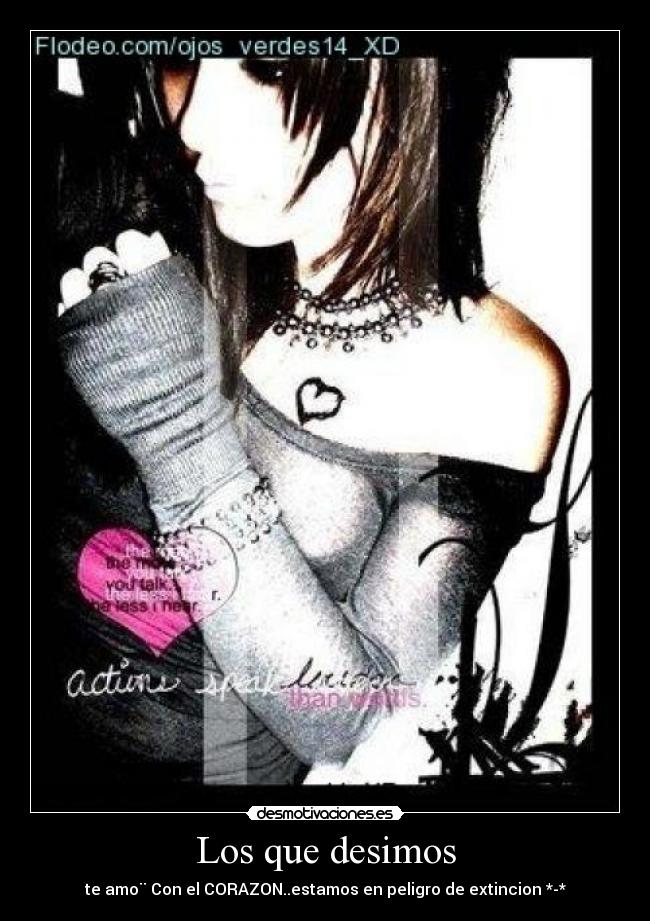 Los que desimos - te amo¨ Con el CORAZON..estamos en peligro de extincion *-*
