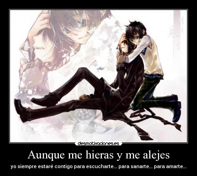 Aunque me hieras y me alejes -