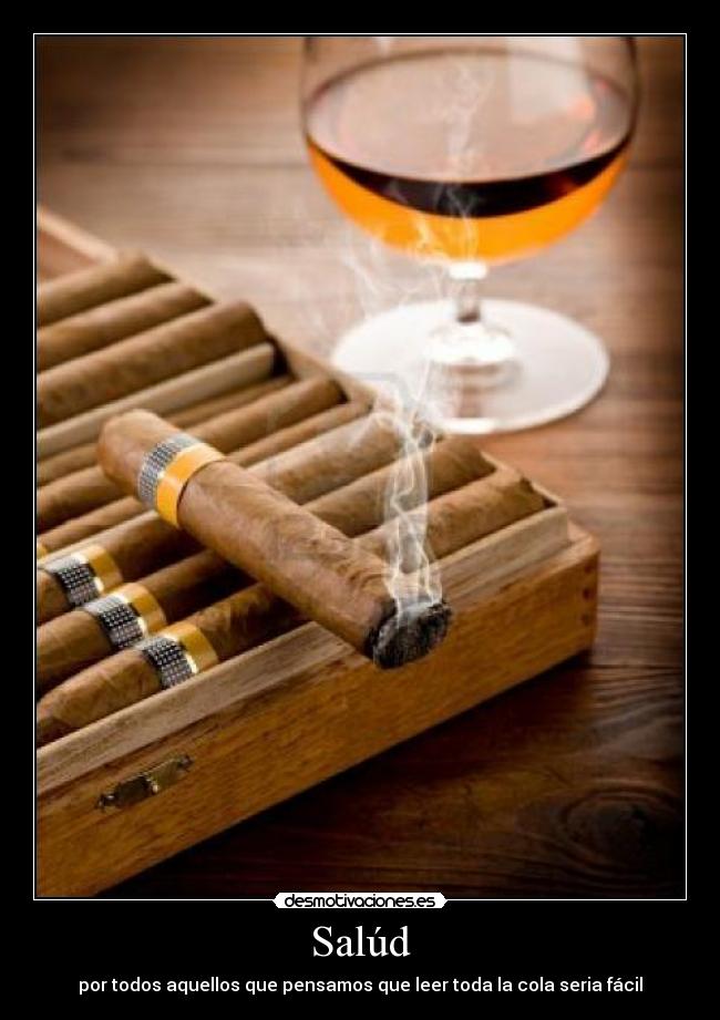 Salúd - por todos aquellos que pensamos que leer toda la cola seria fácil