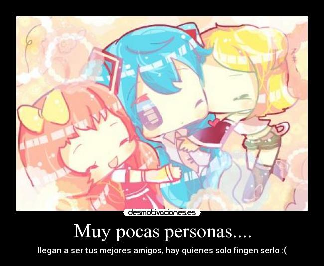 Muy pocas personas.... -