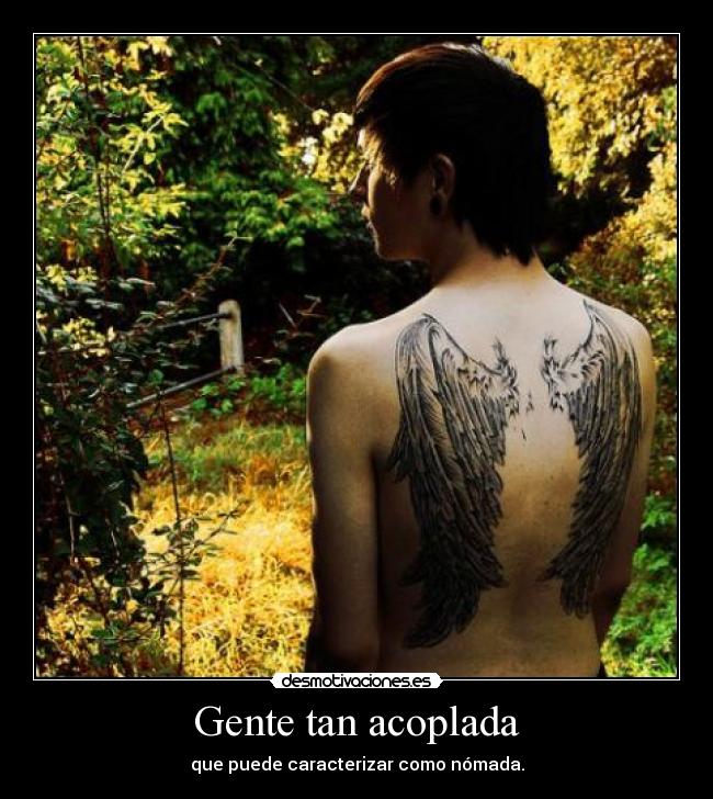 Gente tan acoplada - que puede caracterizar como nómada.