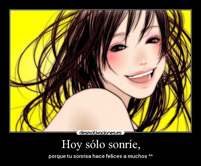 Hoy sólo sonríe, -