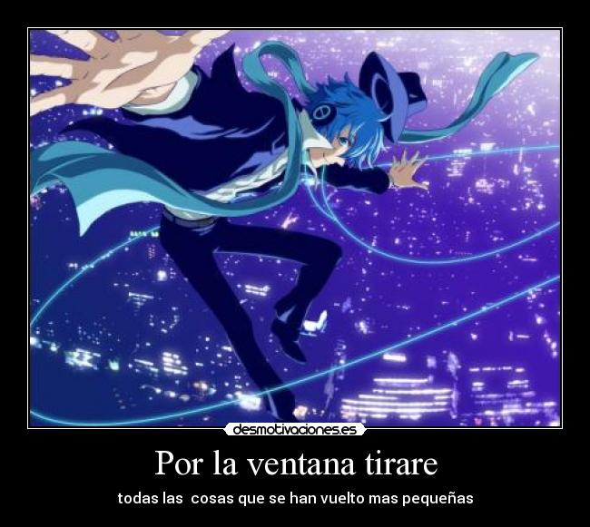 Por la ventana tirare - todas las cosas que se han vuelto mas pequeñas