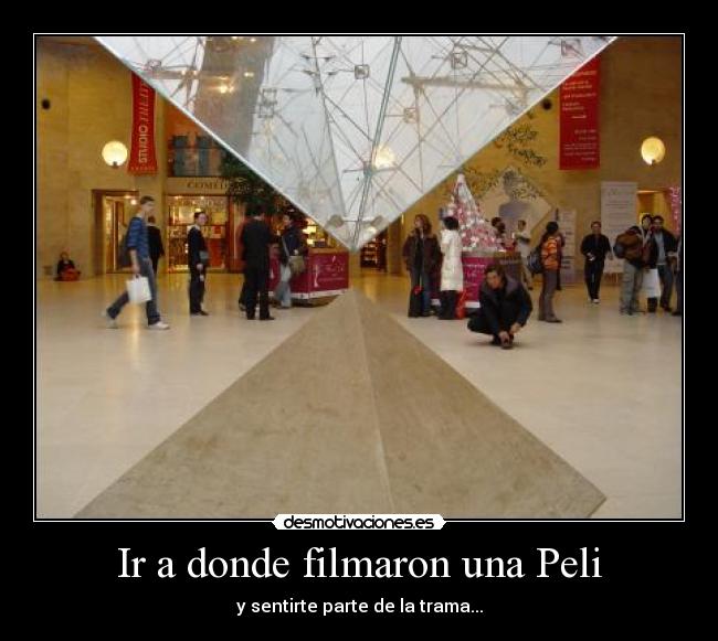 Ir a donde filmaron una Peli - y sentirte parte de la trama...