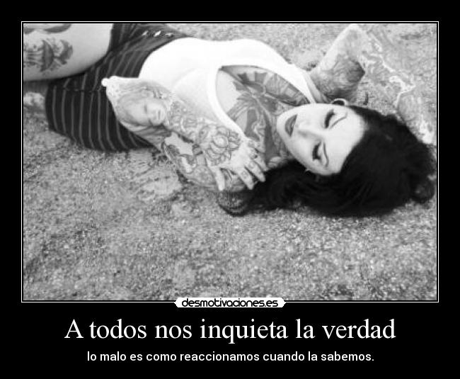 A todos nos inquieta la verdad - 