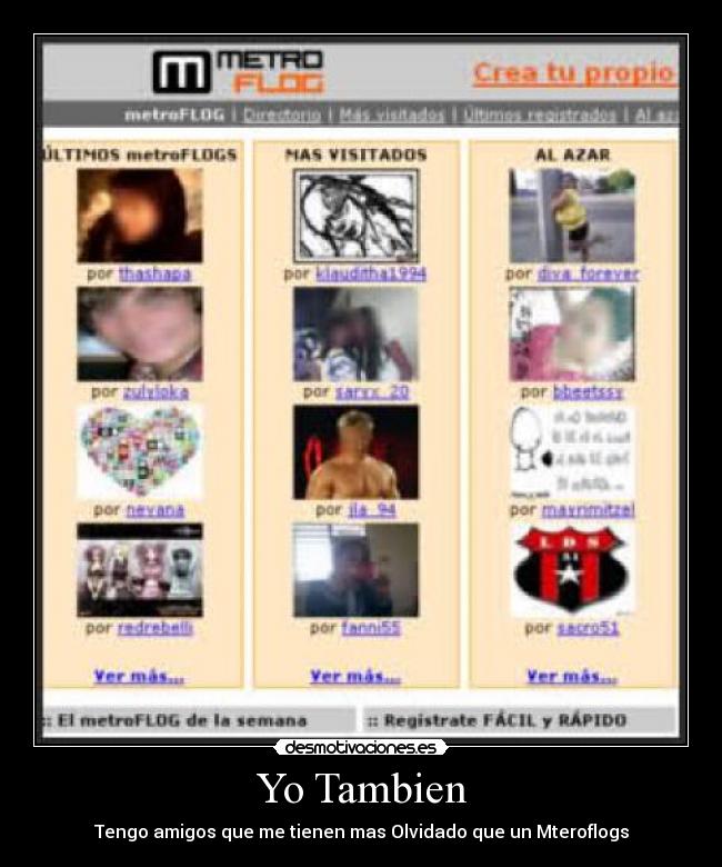Yo Tambien - Tengo amigos que me tienen mas Olvidado que un Mteroflogs