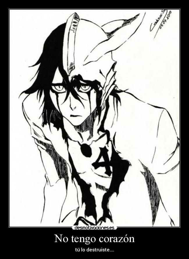 No tengo corazón - tú lo destruiste....
