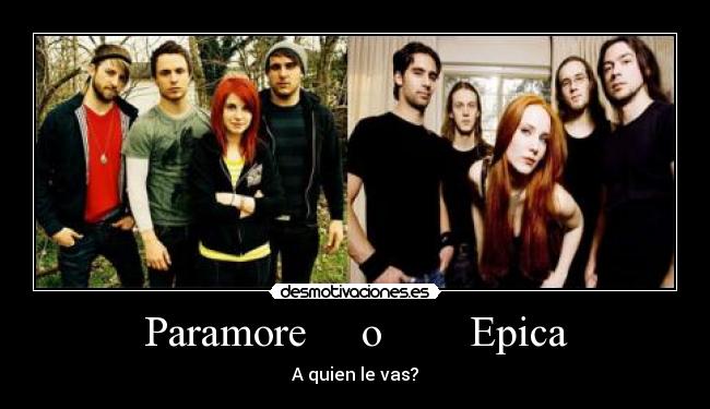 Paramore o Epica - A quien le vas?
